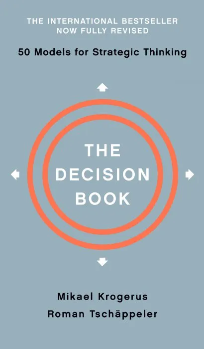 The Decision Book: Fifty Models for Strategic Thinking, 2nd Fully Revised Edition