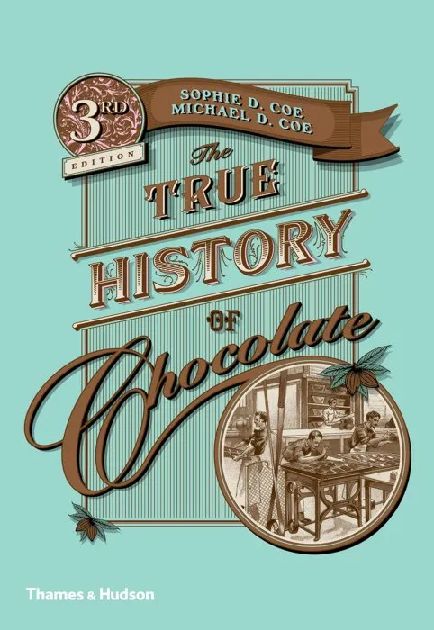 The True History of Chocolate, 3rd Edition