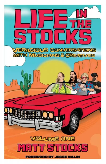 Life in the Stocks: Veracious Conversations with Musicians & Creatives, Volume One