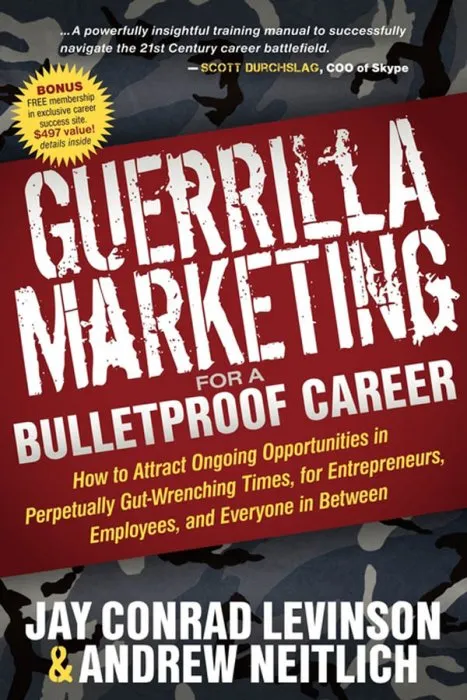 Guerrilla Marketing for a Bulletproof Career (Guerilla Marketing Press)