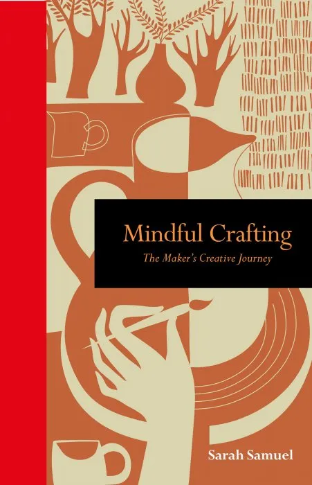 Mindful Crafting: The Maker's Creative Journey (Mindfulness)