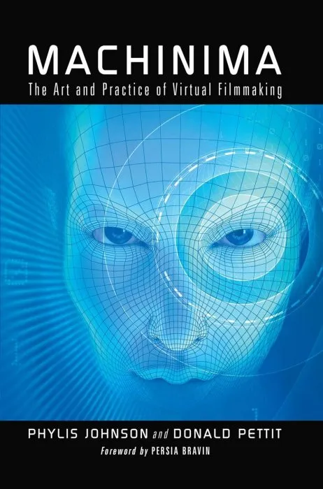 Machinima: The Art and Practice of Virtual Filmmaking