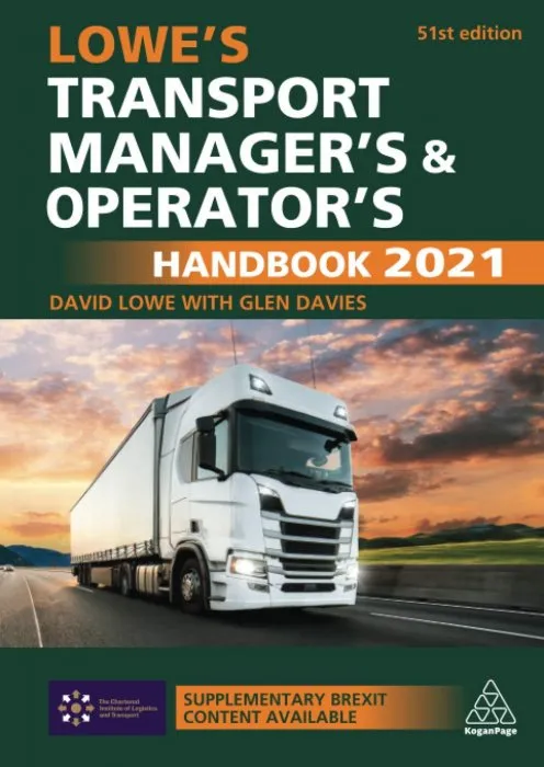 Lowe's Transport Manager's and Operator's Handbook 2021, 51st Edition