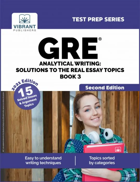 GRE Analytical Writing: Solutions to the Real Essay Topics: Book 3 (Test Prep), 2nd Edition