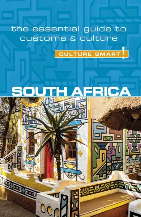 South Africa: Culture Smart!: The Essential Guide to Customs & Culture (Culture Smart!)