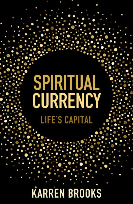 Spiritual Currency: LIfe's Capital