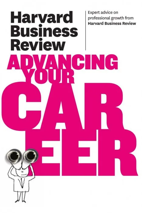 Harvard Business Review on Advancing Your Career (Harvard Business Review Paperback)