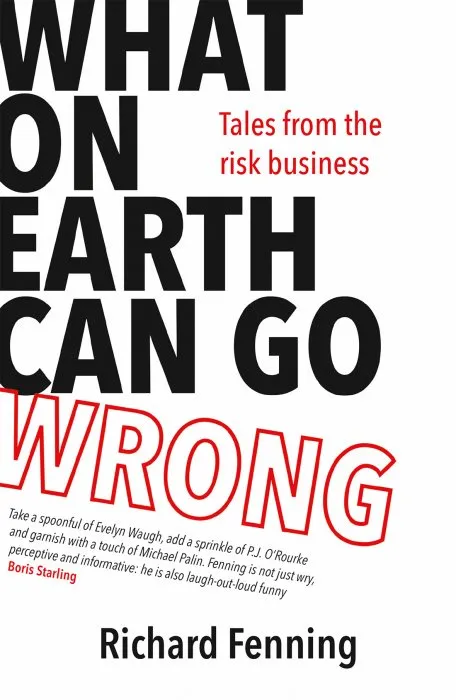 What on Earth Can Go Wrong: Tales from the Risk Business