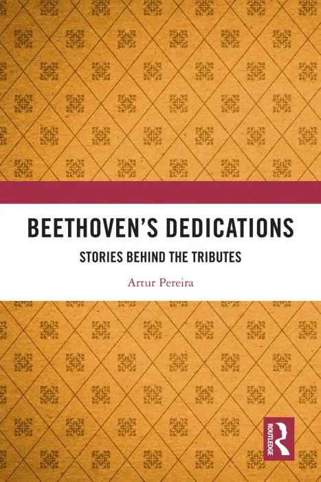 Beethoven's Dedications: Stories Behind the Tributes