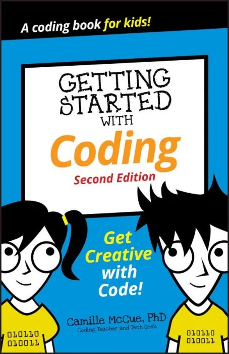 Getting Started with Coding: Get Creative with Code! (Dummies Junior), 2nd Edition