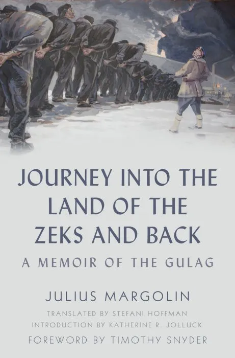 Journey into the Land of the Zeks and Back: A Memoir of the Gulag