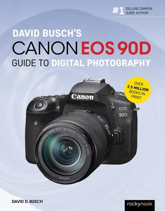David Busch's Canon EOS 90D Guide to Digital Photography (The David Busch Camera Guide)