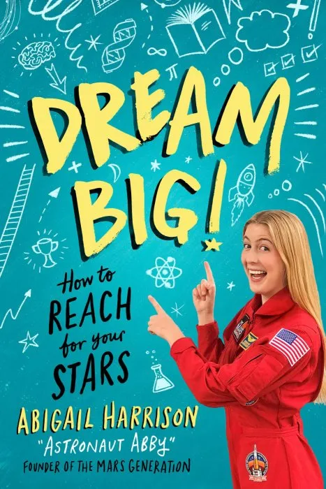 Dream Big!: How to Reach for Your Stars