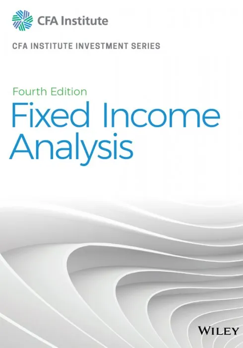 Fixed Income Analysis (CFA Institute Investment), 4th Edition