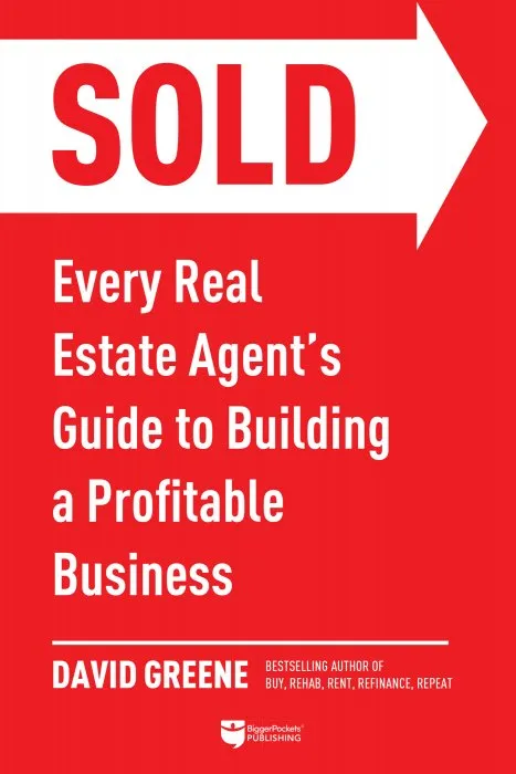 SOLD: Every Real Estate Agent's Guide to Building a Profitable Business