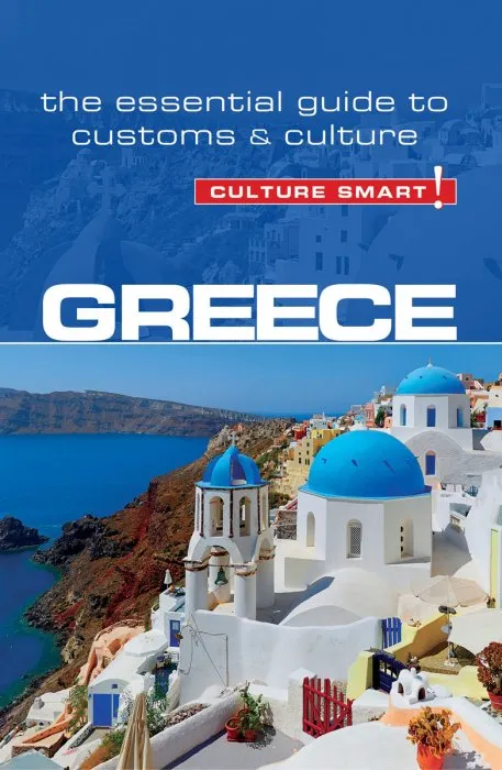 Greece: Culture Smart!: The Essential Guide to Customs & Culture (Culture Smart!)