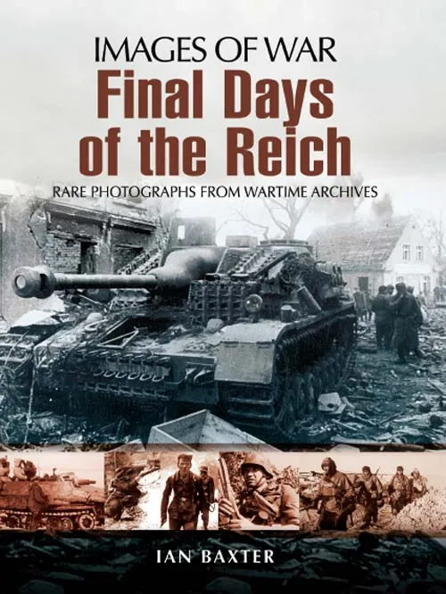 Final Days of the Reich (Images of War)