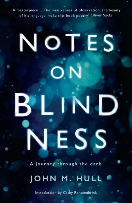 Notes on Blindness: A journey through the dark (Wellcome Collection)
