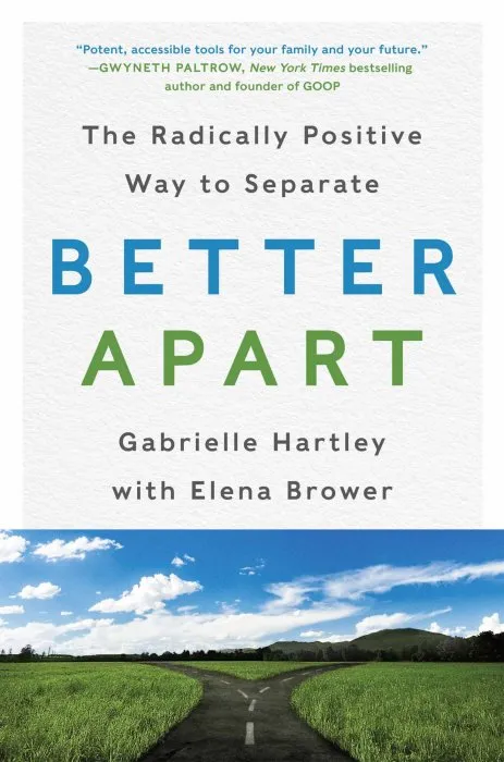 Better Apart: The Radically Positive Way to Separate