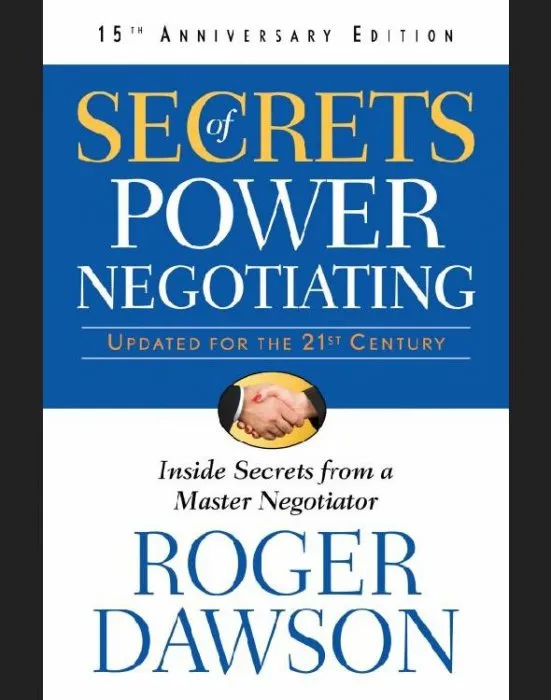 Secrets of Power Negotiating: Inside Secrets From a Master Negotiator, 15th Edition