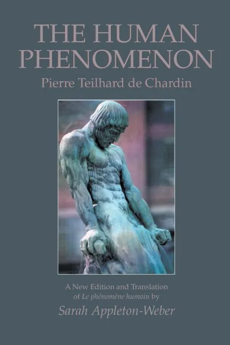 The Human Phenomenon: A New Edition and Translation of Le phenomene humain