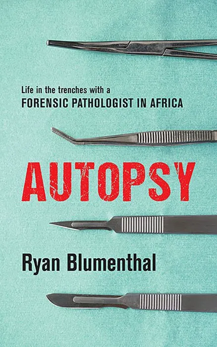 Autopsy: Life in the trenches with a forensic pathologist in Africa