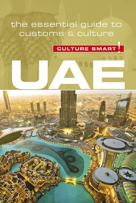 UAE: Culture Smart!: The Essential Guide to Customs & Culture (Culture Smart!), 2nd Edition