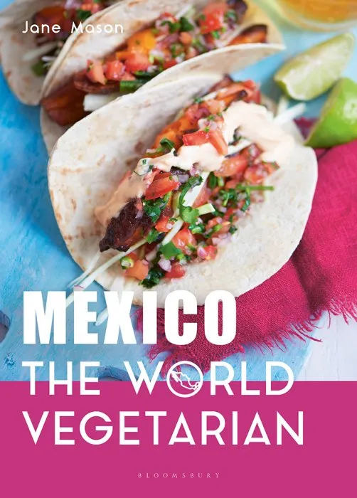 Mexico: The World Vegetarian (The World Vegetarian)