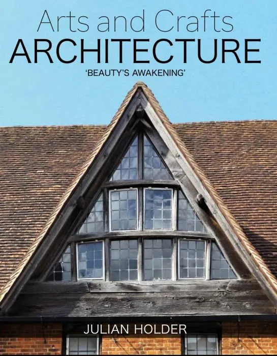 Arts and Crafts Architecture: 'Beauty's Awakening