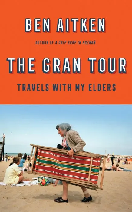 The Gran Tour: Travels with my Elders