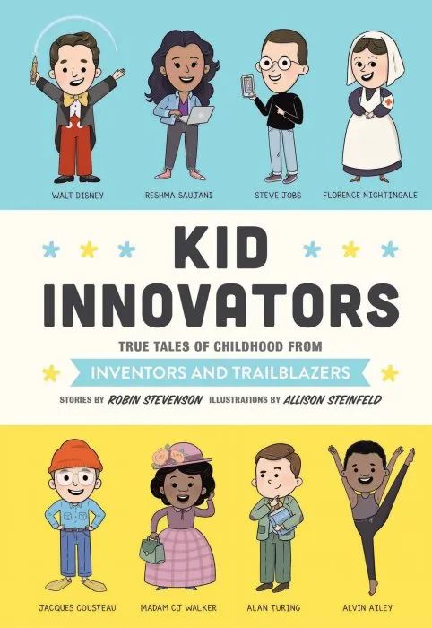 Kid Innovators: True Tales of Childhood from Inventors and Trailblazers (Kid Legends)