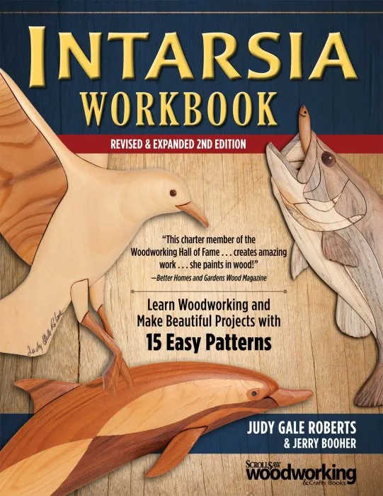 Intarsia Workbook: Learn Woodworking and Make Beautiful Projects with 15 Easy Patterns, 2nd Edition