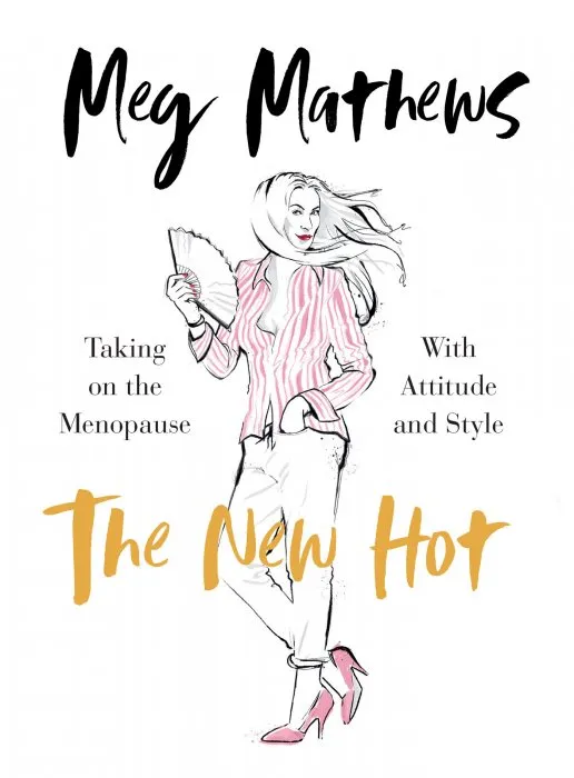 The New Hot: Taking on the Menopause with Attitude and Style