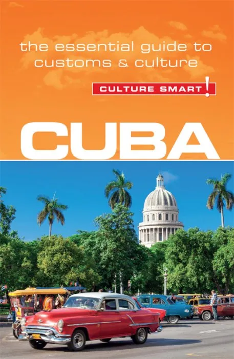 Cuba: Culture Smart!: The Essential Guide to Customs & Culture (Culture Smart!), 2nd Edition