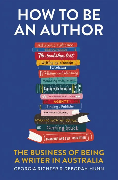 How to Be an Author: The Business of Being a Writer in Australia