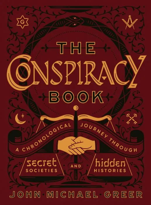 The Conspiracy Book: A Chronological Journey through Secret Societies and Hidden Histories (Sterling Chronologies)