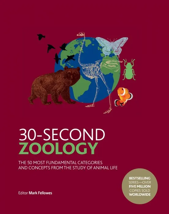 30-Second Zoology: The 50 most fundamental categories and concepts from the study of animal life (30-Second)