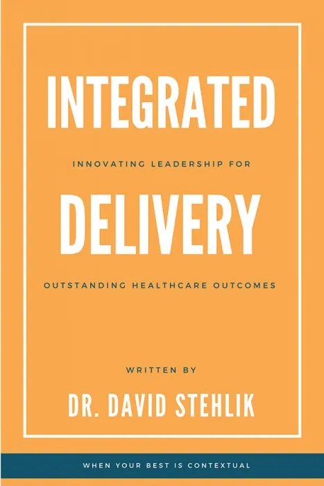 Integrated Delivery: Innovating Leadership for Outstanding Healthcare Outcomes (ISSN)