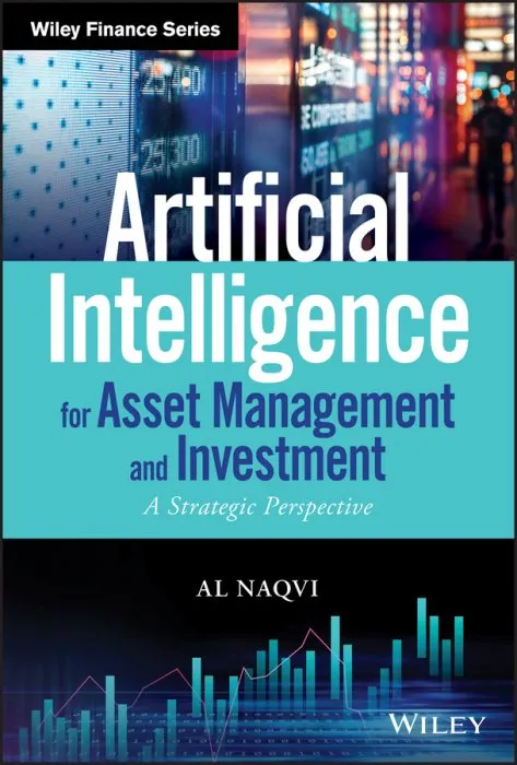 Artificial Intelligence for Asset Management and Investment: A Strategic Perspective (Wiley Finance)