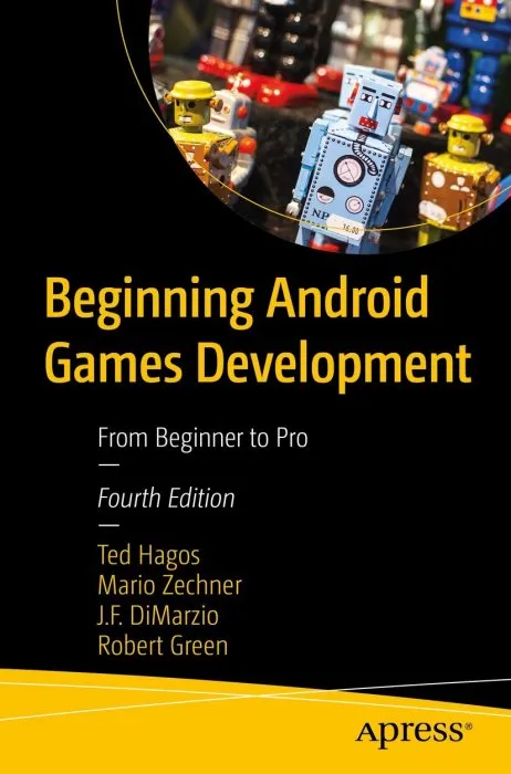 Beginning Android Games Development: From Beginner to Pro, 4th Edition
