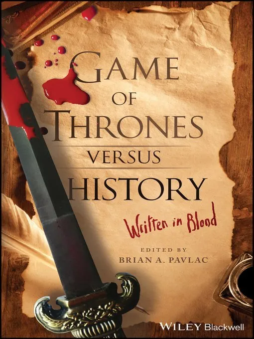 Game of Thrones versus History: Written in Blood