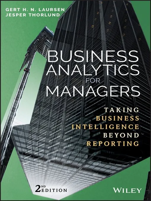 Business Analytics for Managers: Taking Business Intelligence Beyond Reporting (Wiley and SAS Business), 2nd Edition