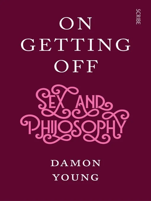 On Getting Off: Sex and Philosophy
