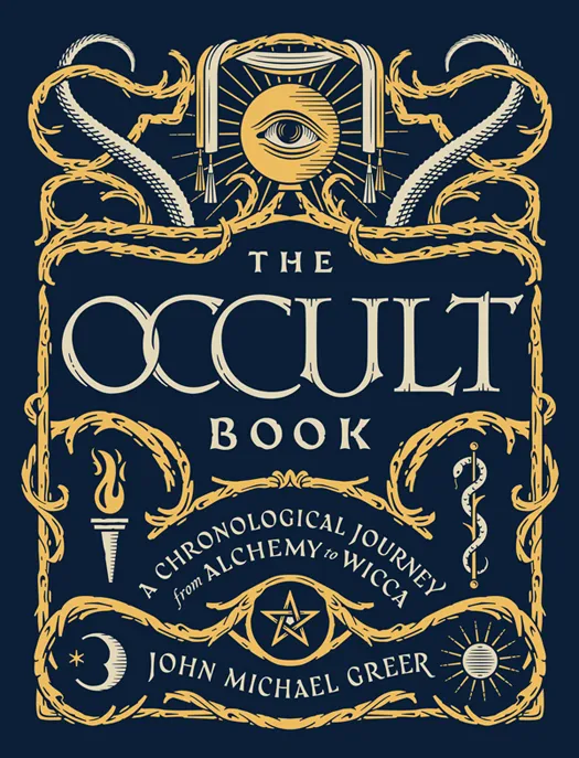 The Occult Book: A Chronological Journey from Alchemy to Wicca (Sterling Chronologies)