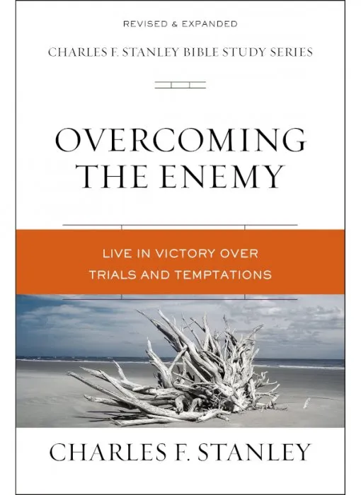 Overcoming the Enemy: Live in Victory Over Trials and Temptations (Charles F. Stanley Bible Study)