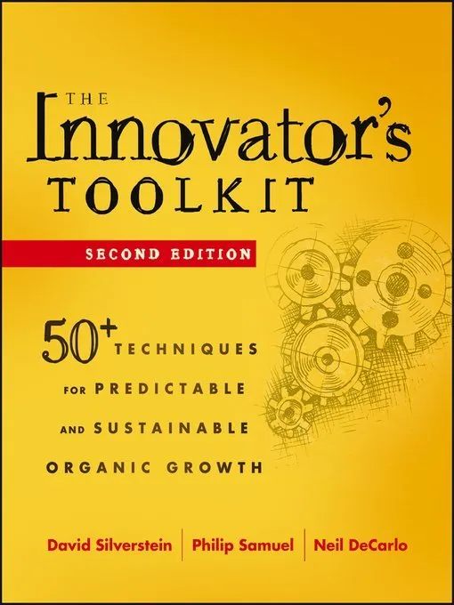 The Innovator's Toolkit: 50+ Techniques for Predictable and Sustainable Organic Growth, 2nd Edition