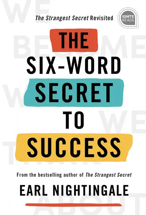 The Six-Word Secret to Success (Ignite Reads)