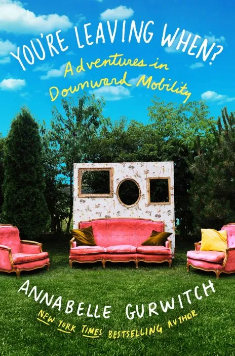 You're Leaving When?: Adventures in Downward Mobility