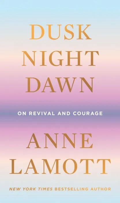 Dusk, Night, Dawn: On Revival and Courage
