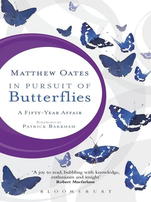 In Pursuit of Butterflies: A Fifty-Year Affair by Matthew Oates